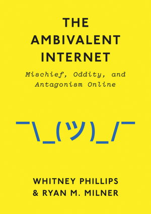Cover art for The Ambivalent Internet - Mischief, Oddity, and Antagonism Online