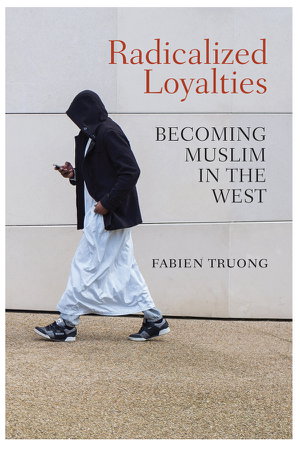 Cover art for Radicalized Loyalties - Becoming Muslim in the West