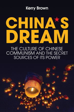 Cover art for China`s Dream, The Culture of Chinese Communism and the Secret Sources of its Power