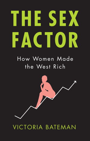 Cover art for The Sex Factor, How Women Made the West Rich