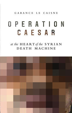 Cover art for Operation Caesar - At the Heart of the Syrian Death Machine
