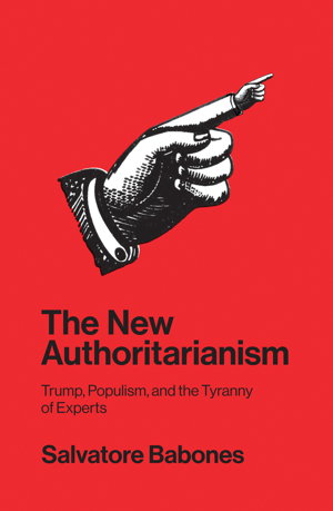 Cover art for The New Authoritarianism Trump Populism and the Tyranny of Experts