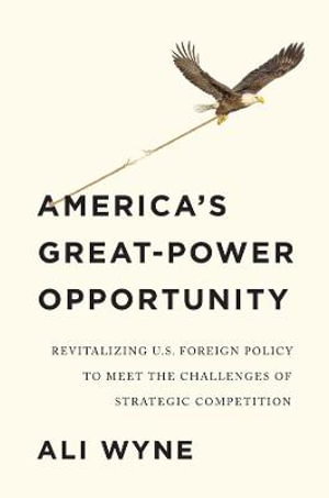 Cover art for America'S Great-Power Opportunity