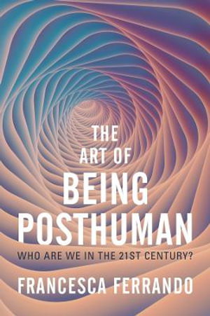 Cover art for The Art of Being Posthuman