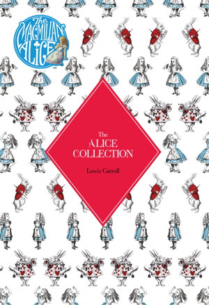 Cover art for The Alice Collection Alice's Adventures in Wonderland and Through the Looking-Glass