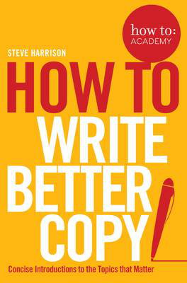 Cover art for How To Write Better Copy