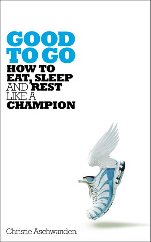Cover art for Good to Go How to Eat Sleep and Rest Like a Champion