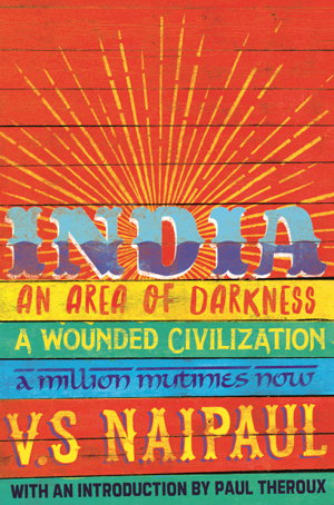 Cover art for India An Area Of Darkness, India A Wounded Civilization & India