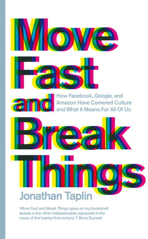 Cover art for Move Fast and Break Things How Facebook, Google, and Amazon Cornered Culture