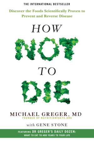 Cover art for How Not To Die Discover the foods scientifically proven to prevent and reverse disease