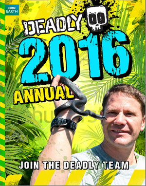 Cover art for Steve Backshall's Deadly series: Deadly Annual 2016