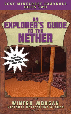 Cover art for Explorer's Guide to the Nether Lost Minecraft Journals Book Two