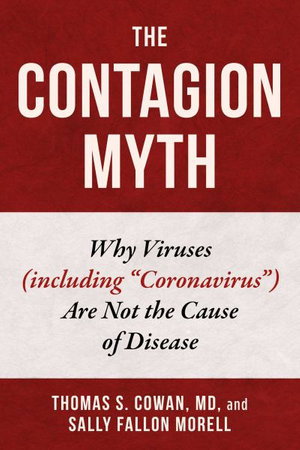 Cover art for The Contagion Myth Why Viruses (including "Coronavirus") AreNot the Cause of Disease