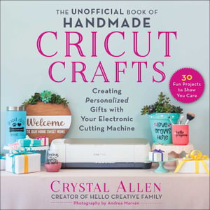 Cover art for The Unofficial Book of Handmade Cricut Crafts
