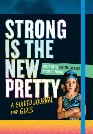 Cover art for Strong Is the New Pretty A Guided Journal Just for Girls