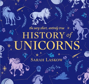 Cover art for The Very Short, Entirely True History of Unicorns