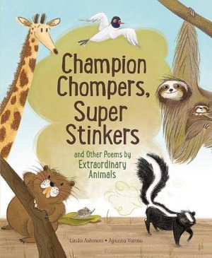 Cover art for Champion Chompers, Super Stinkers and Other Poems by Extraordinary Animals