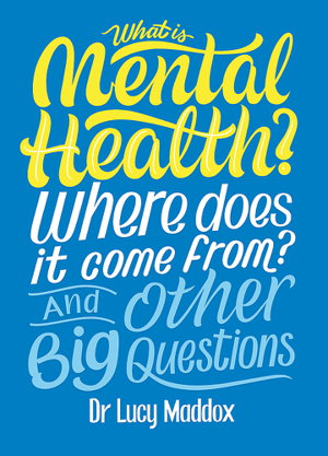 Cover art for What is Mental Health? Where does it come from? And Other Big Questions