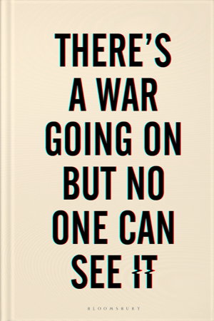Cover art for There's a War Going On But No One Can See It