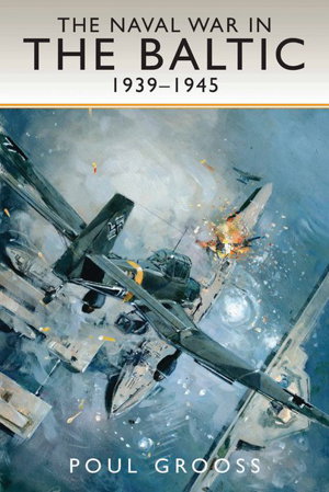 Cover art for The Naval War in the Baltic, 1939-1945
