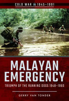Cover art for Malayan Emergency: Triumph of the Rubnning Dogs 1948-1960
