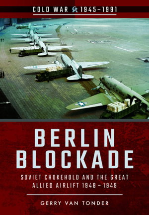 Cover art for Berlin Blockade: Soviet Chokehold and the Great Allied Airlift 1948-1949