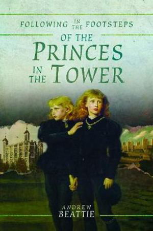 Cover art for Following in the Footsteps of the Princes in the Tower