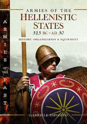 Cover art for Armies of the Hellenistic States 323 BC to AD 30