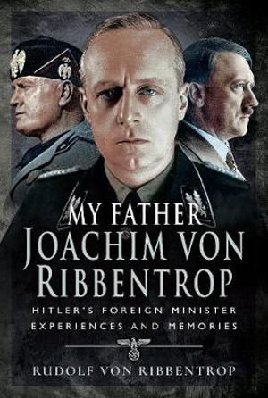 Cover art for My Father Joachim von Ribbentrop