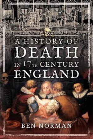 Cover art for A History of Death in 17th Century England