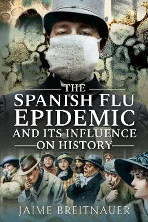 Cover art for The Spanish Flu Epidemic and its Influence on History
