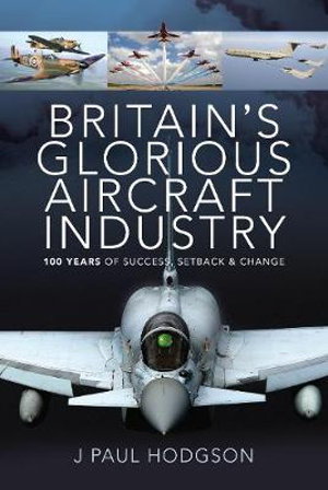 Cover art for Britain's Glorious Aircraft Industry