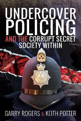 Cover art for Undercover Policing and the Corrupt Secret Society Within