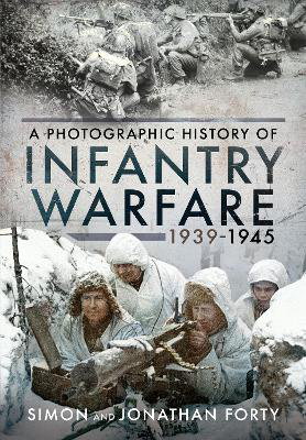 Cover art for A Photographic History of Infantry Warfare, 1939-1945