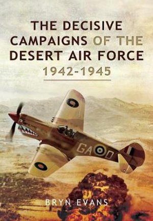 Cover art for The Decisive Campaigns of the Desert Air Force, 1942-1945