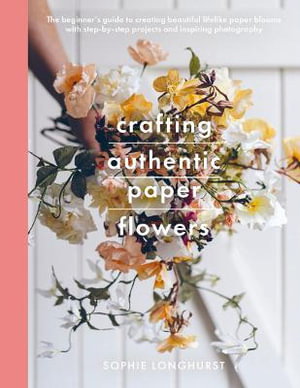 Cover art for Crafting Authentic Paper Flowers