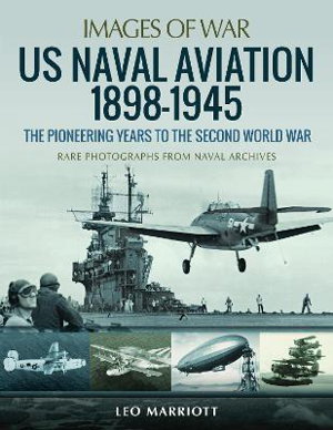 Cover art for US Naval Aviation 1898-1945: The Pioneering Years to the Second World War