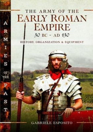 Cover art for The Army of the Early Roman Empire 30 BC-AD 180