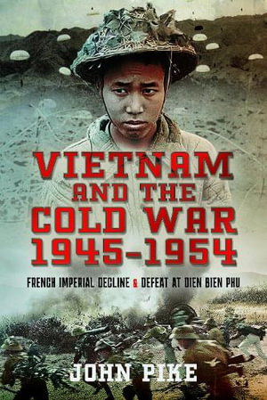 Cover art for Vietnam and the Cold War 1945-1954