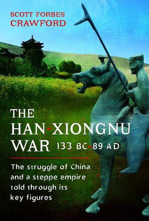 Cover art for The Han-Xiongnu War, 133 BC-89 AD