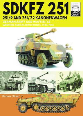 Cover art for SDKFZ 251 - 251 9 and 251 22 Kanonenwagen German Army and Waffen-SS Western and Eastern Fronts 1944-1945