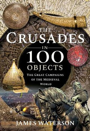 Cover art for The Crusades in 100 Objects