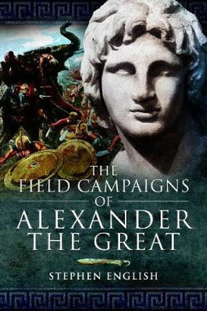 Cover art for The Field Campaigns of Alexander the Great