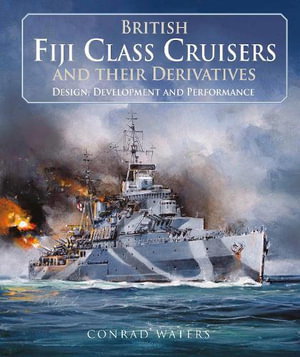 Cover art for British Fiji Class Cruisers and their Derivatives