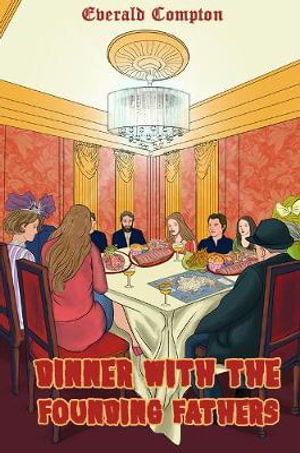 Cover art for Dinner with the Founding Fathers