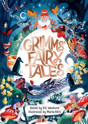 Cover art for Grimms' Fairy Tales, Retold by Elli Woollard, Illustrated by Mart