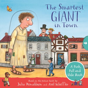 Cover art for The Smartest Giant in Town: A Push, Pull and Slide Book
