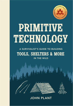 Cover art for Primitive Technology A Survivalist's Guide to Building Tools Shelters & More in the Wild