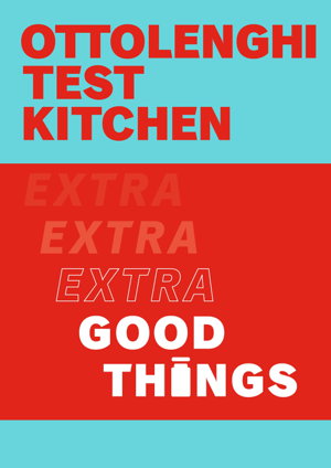 Cover art for Ottolenghi Test Kitchen: Extra Good Things