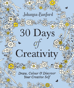 Cover art for 30 Days of Creativity: Draw, Colour and Discover Your Creative Self